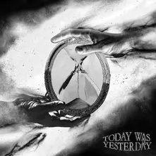 TODAY WAS YESTERDAY (CD)