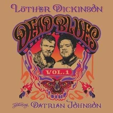 Luther Dickinson, CD DEAD BLUES VOLUME 1