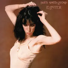 Patti Smith Group - Easter thumbnail