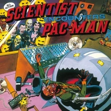 Scientist, Vinyl ENCOUNTERS PAC-MAN AT CHANNEL ONE