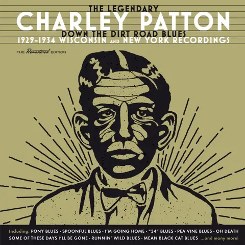PATTON, CHARLIE - DOWN THE DIRT ROAD BLUES - 1929-1934