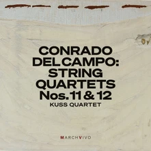 Kuss Quartett, CD CONRADO DEL CAMPO: STRING QUARTETS NOS. 11 & 12