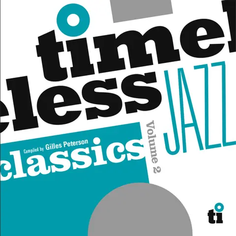 Timeless Jazz Classics Volume 2 (Compiled By Gilles Peterson)