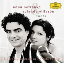 Anna Netrebko & Rolando Villazón, Staatskapelle Dresden, Nicola Luisotti - Duets thumbnail