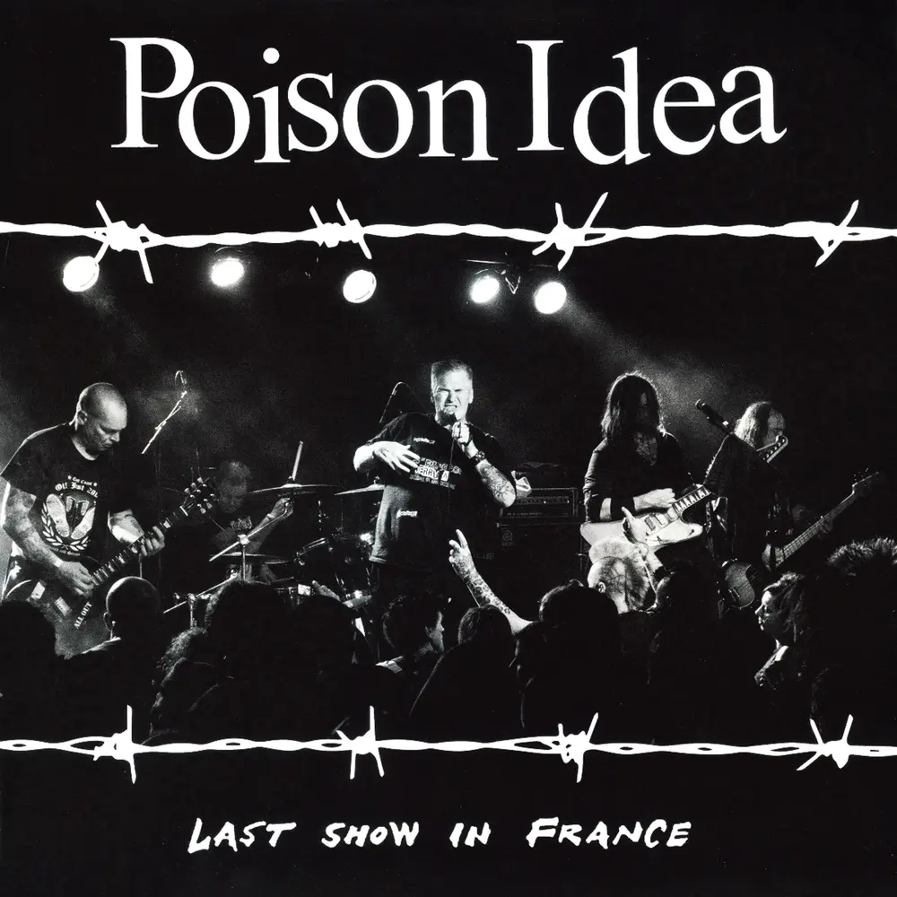 Poison Idea – LAST SHOW IN FRANCE (Vinyl)