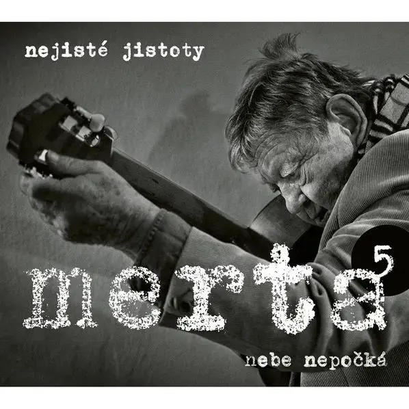 Nebe nepočká. Nejisté jistoty 5