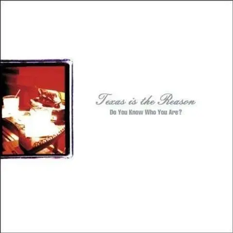 Texas Is The Reason – Vinyl DO YOU KNOW WHO YOU ARE?