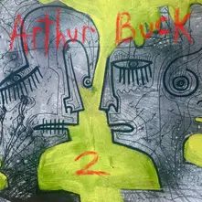 Arthur Buck, Vinyl ARTHUR BUCK 2
