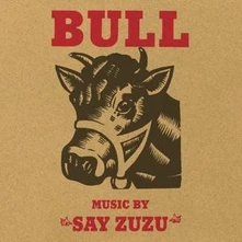 Say Zuzu, Vinyl BULL