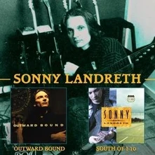 Sonny Landreth, CD OUTWARD BOUND/ SOUTH OF I-10