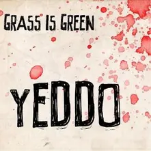 Grass Is Green, Vinyl YEDDO