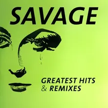 SAVAGE - GREATEST HITS & REMIXES (CD)