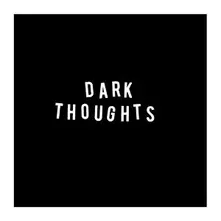 DARK THOUGHTS (Vinyl)