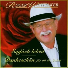Roger Whittaker, CD Einfach Leben - Best of - Dankeschön Für All Die Jahre