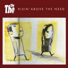 The The, Vinyl 7-RISIN' ABOVE THE NEED / WHERE DO WE GO WHEN WE DIE?