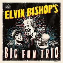 ELVIN BISHOP'S BIG FUN TRIO (CD)
