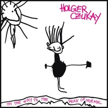 Holger Czukay, Vinyl ON THE WAY TO THE PEAK OF NORMAL