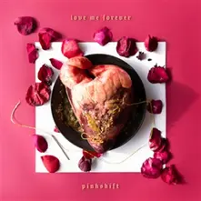 Pinkshift – LOVE ME FOREVER (Vinyl)