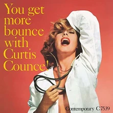 Curtis Counce, Vinyl You Get More Bounce With Curtis Counce!