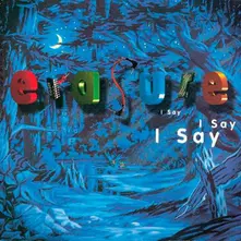 Erasure – I Say I Say I Say (Vinyl)