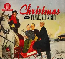 Frank Sinatra, Nat King Cole, Bing Crosby - Christmas With Frank, Nat And Bing thumbnail