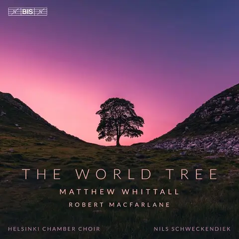 Helsinki Chamber Choir – CD WHITTALL: THE WORLD TREE