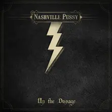 Nashville Pussy – UP THE DOSAGE (Limited) (CD)