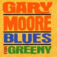 Gary Moore, CD BLUES FOR GREENY/R.
