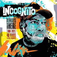 INCOGNITO - ALWAYS THERE: 1981-2021 thumbnail