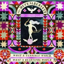 The Decemberists – WHAT A TERRIBLE WORLD WHAT A BEAUTIFUL WORLD (CD)