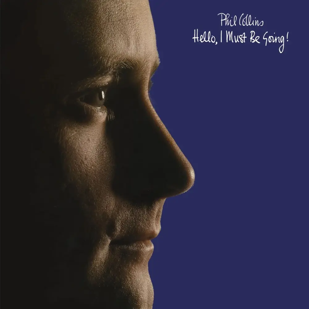 COLLINS, PHIL - HELLO I MUST BE GOING