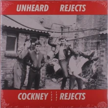 Cockney Rejects, Vinyl COCKNEY REJECTS - UNHEARD REJECTS 1979-1981