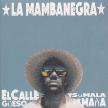 La Mambanegra, CD EL CALLEGUEESO Y SU MALA MANA