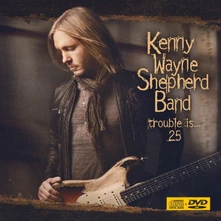 Kenny Wayne Shepherd, CD TROUBLE IS 25