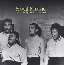 Various Artists, CD SOUL MUSIC: THE HISTORY FROM 1927 TO 1963