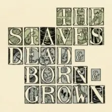 The Staves – DEAD & BORN & GROWN (Vinyl)