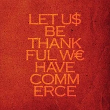 Talvihorros, Vinyl LET US BE THANKFUL WE HAVE COMMERCE