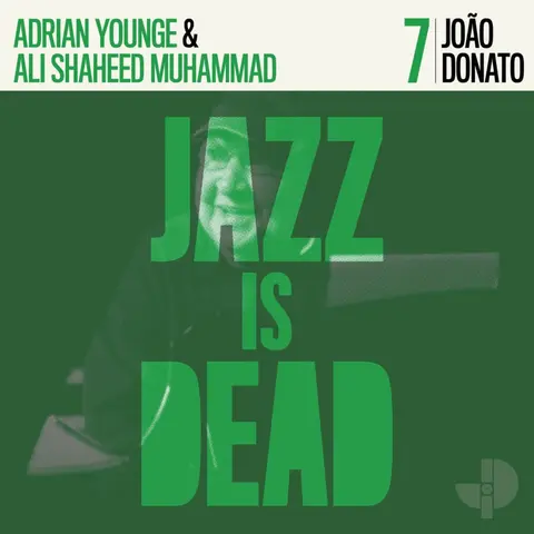 DONATO, JOAO & ADRIAN YOU - JOAO DONATO JAZZ IS DEAD 007