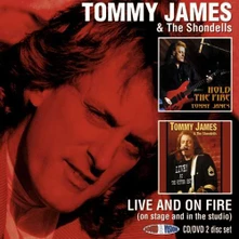 Tommy James & The Shondells, CD JAMES, TOMMY & SHONDELLS - LIVE AND ON FIRE