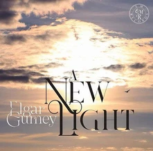 Rupert Luck, CD LUCK, RUPERT - A NEW LIGHT: ELGAR, GURNEY