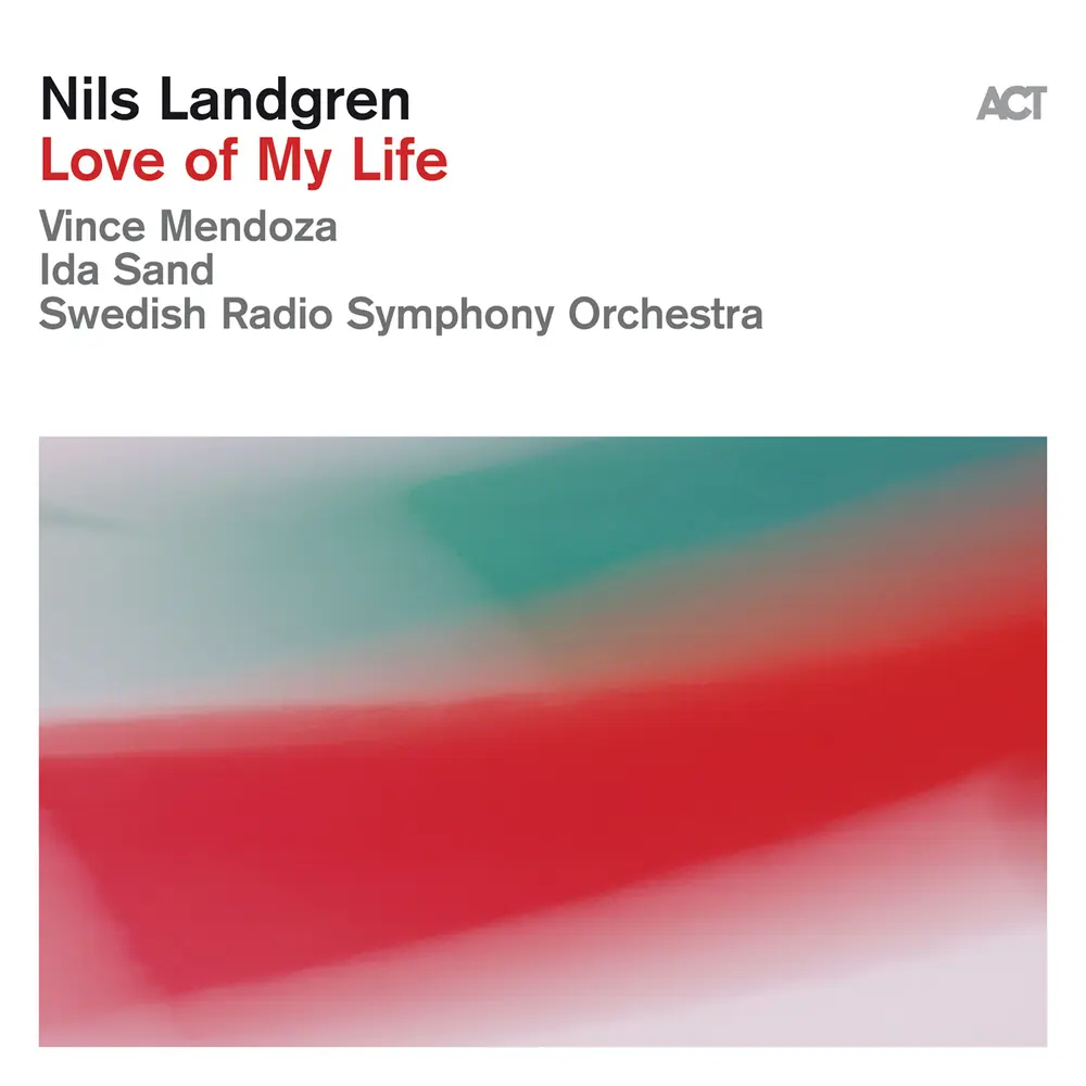 Nils Landgren – LOVE OF MY LIFE (Vinyl)
