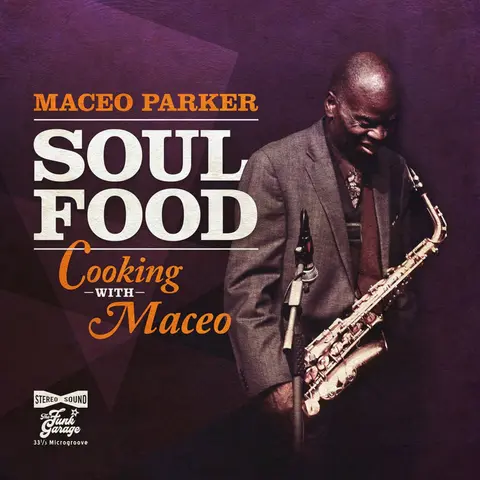 Maceo Parker – CD SOUL FOOD:COOKING WITH MACEO