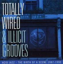 Jeff Kite, CD TOTALLY WIRED & ILLICIT