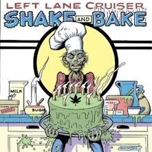 Left Lane Cruiser, CD SHAKE AND BAKE