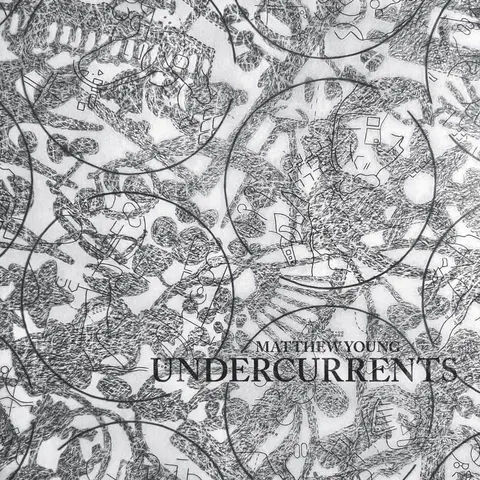 Matthew Young – Vinyl UNDERCURRENTS