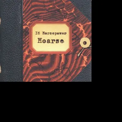 SIXTEEN HORSEPOWER - HOARSE