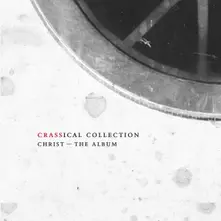 CD CHRIST - THE ALBUM (CRASSICAL COLLECTION)