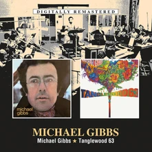 Michael Gibbs, CD MICHAEL GIBBS/TANGLEWOOD 63