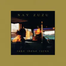 Say Zuzu, Vinyl TAKE THESE TURNS