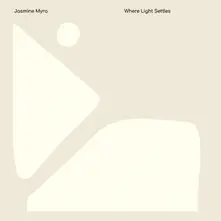 Jasmine Myra, Vinyl WHERE LIGHT SETTLES